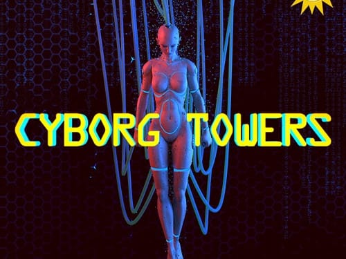 Cyborg Towers